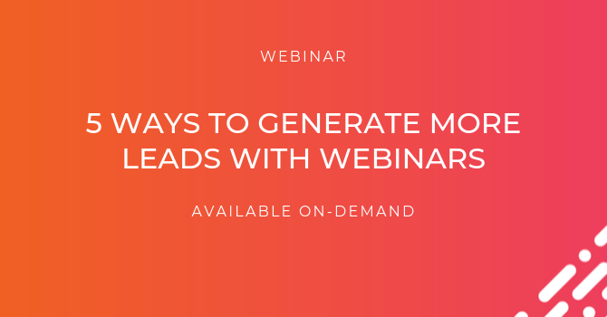 5 ways to generate more leads with webinars