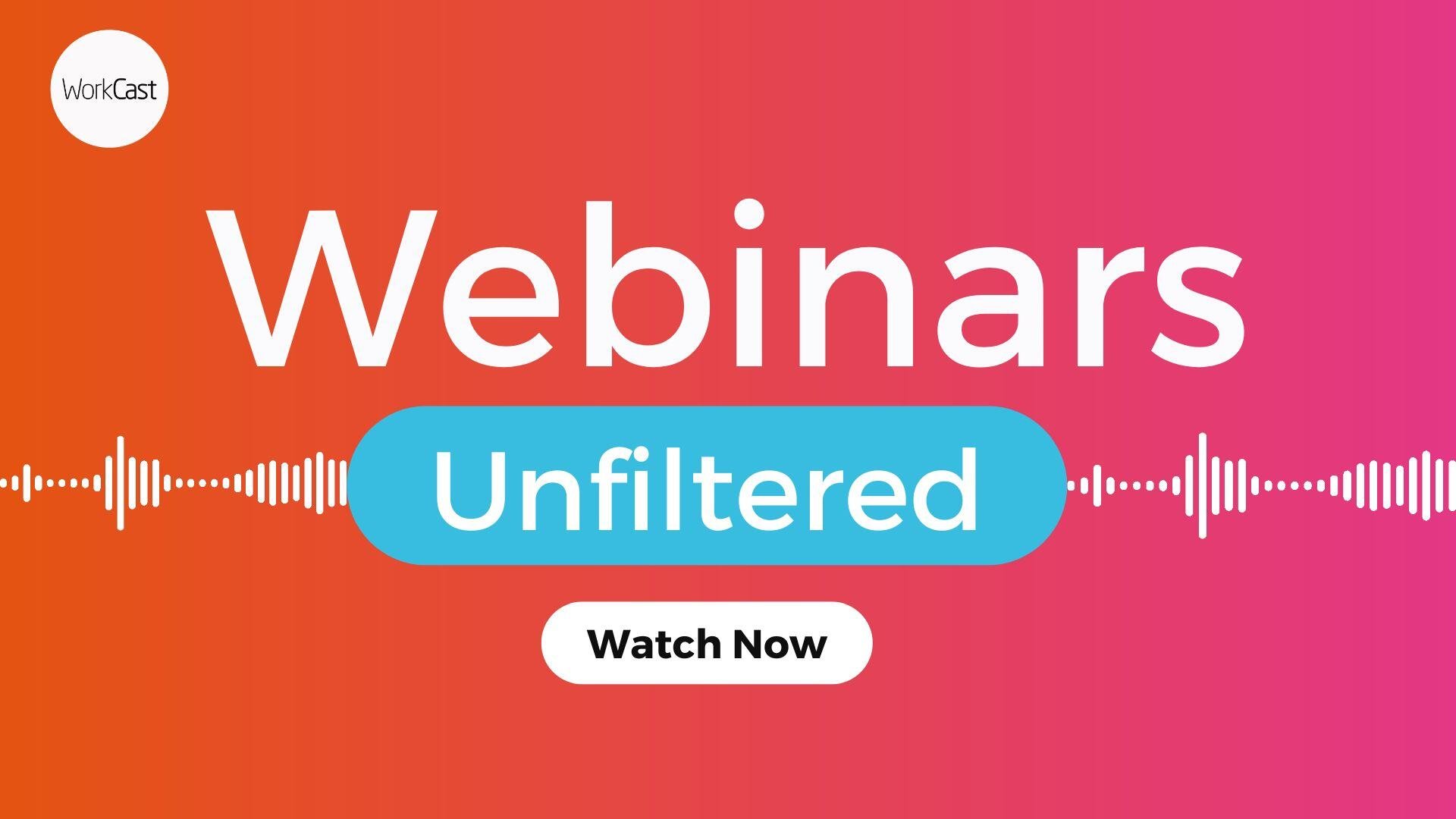 Webinars Unfiltered