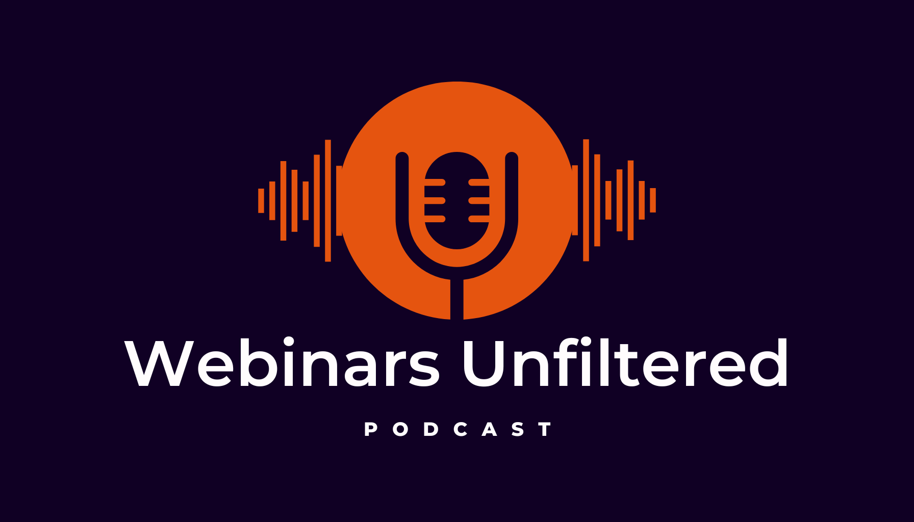 Webinars Unfiltered Podcast
